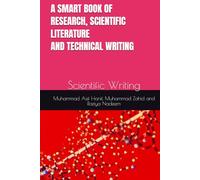 A Smart Book of RESEARCH, SCIENTIFIC LITERATURE AND TECHNICAL WRITING: Scientific Writing