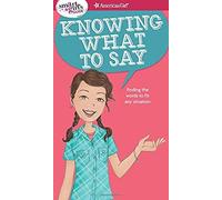 A Smart Girl's Guide: Knowing What To Say
