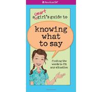 A Smart Girl's Guide to Knowing What to Say