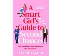 A Smart Girl's Guide to Second Chances A brand-new rom-com perfect for fans of love triangles and forced proximity - Steph Vizard - Aria - ebook (ePub) - Livre