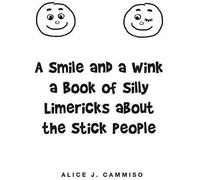 A Smile And A Wink A Book Of Silly Limericks About The Stick People