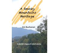 A Smoky Mountains Heritage: A family's legacy in short stories