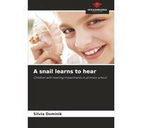 A snail learns to hear: Children with hearing impairments in primary school