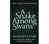 A Snake Among Swans: the breathtaking new epic fantasy from the no.1 bestselling author of GODKILLER