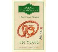 A Snake Lies Waiting: Legends of the Condor Heroes Vol. 3