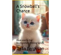 A Snowball's Chance: Book one in the Montgomery Sibling Series.