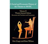 A Social and Economic History of the Theatre to 300 BC