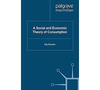 A Social And Economic Theory Of Consumption