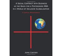 A Social Contract With Business As The Basis For A Postmodern Mba In A World Of Inclusive Globalisation