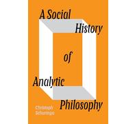 Histoire de la philosophie analytique : Comment la politique a modelé la philosophie apolitique