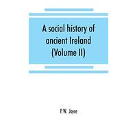A Social History Of Ancient Ireland
