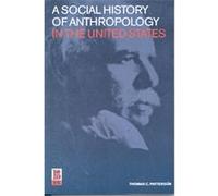A Social History of Anthropology in the United States Thomas C. Patterson (Auteur)