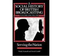A Social History of British Broadcasting, 1922-1939, SCANNELL, PADDY//SOCIAL HISTORY OF BRITISH BROADCASTING Paddy Scannell (Auteur)