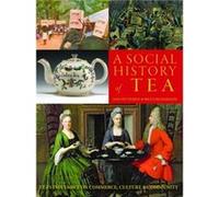 A Social History of Tea: Tea's Influence on Commerce, Culture & Community