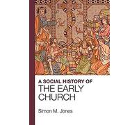 A Social History Of The Early Church