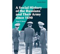 A Social History of the Russians and Their Army since 1690