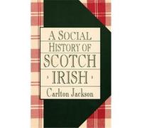A Social History Of The Scotch-Irish