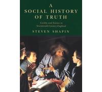 A Social History of Truth: Civility and Science in Seventeenth-Century England