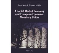 A Social Market Economy And European Economic Monetary Union (Paperback) Dario Velo, Francesco Velo (Auteur)