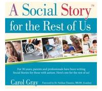 A Social Story for the Rest of Us by Carol Gray Carol Gray (Auteur)