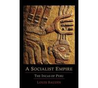 A Socialist Empire: The Incas of Peru