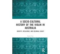 A Socio-Cultural History of the Violin in Australia