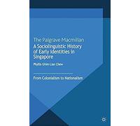 A Sociolinguistic History Of Early Identities In Singapore