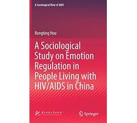 A Sociological Study On Emotion Regulation In People Living With Hiv/Aids In China