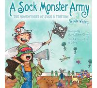 A Sock Monster Army: The Adventures of Julie & Tristan