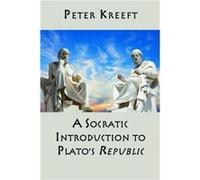 A Socratic Introduction to Platos Republic by Peter Kreeft Peter Kreeft (Auteur)