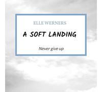 A soft landing: Never give up