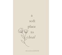 a soft place to heal