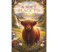 A Soft Place to Land: A Mindful Daily Journal.