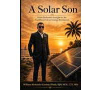 A Solar Son: From Barbados Sunlight To The Caribbean Clean Energy Revolution
