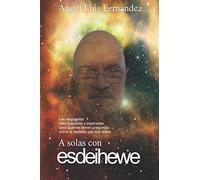 A Solas Con Esdeihewe