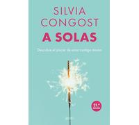 A solas: Descubre el placer de estar contigo mismo