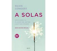 A solas. Nueva edición ampliada: Descubre el placer de estar contigo mismo