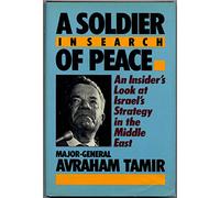 A Soldier in Search of Peace: An Inside Look at Israel's Strategy