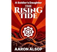 A Soldier’s Daughter: The Rising Tide: A gripping tale of survival and betrayal