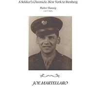A Soldier's Chronicle: New York To Birnberg: Walter Hannig (1917-1945)