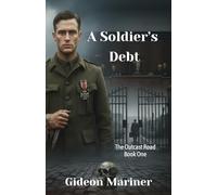 A Soldier's Debt: The Outcast Road - Book 1