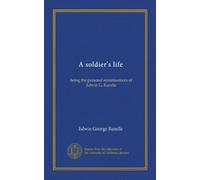 A soldier's life: being the personal reminiscences of Edwin G. Rundle