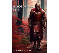 A Soldier's Life: Book 1: Legionnaire
