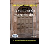 A Sombra Da Torre Do Sino: A Impressora - Primeiro Episódio - Segunda Edição