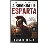 A Sombra de Esparta: Um thriller histórico sobre poder, memória e traição