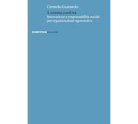 A somma positiva. Innovazione e responsabilità sociale per organizzazioni rigenerative