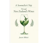 A Sommelier's Trip Through New Zealand's Wines