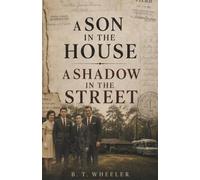 A SON IN THE HOUSE, A SHADOW IN THE STREET