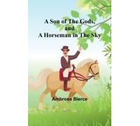 A Son Of The Gods, And A Horseman In The Sky