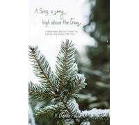 A Song, a song...high above the trees: Christmas Reflections to Carol His Song for You